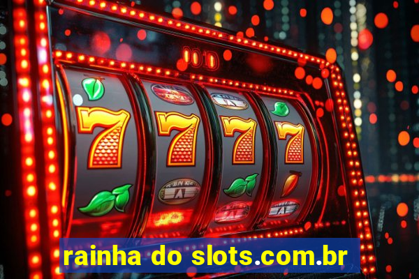 rainha do slots.com.br